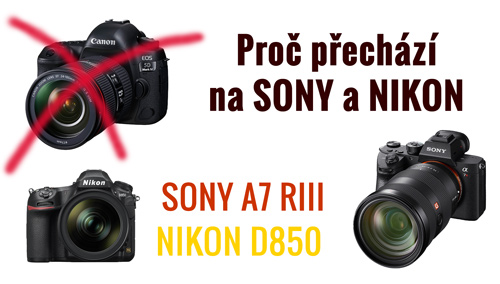 Proč přechází z Canonu na Nikon a SONY